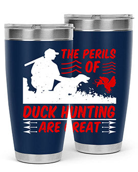 The perils of duck hunting are great Style 14#- duck- Tumbler