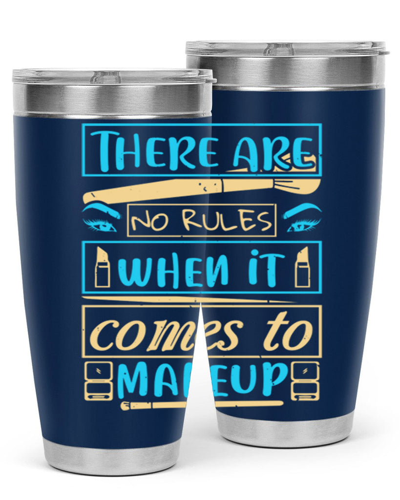 There are no rules when it comes to makeup Style 180#- make up- Tumbler