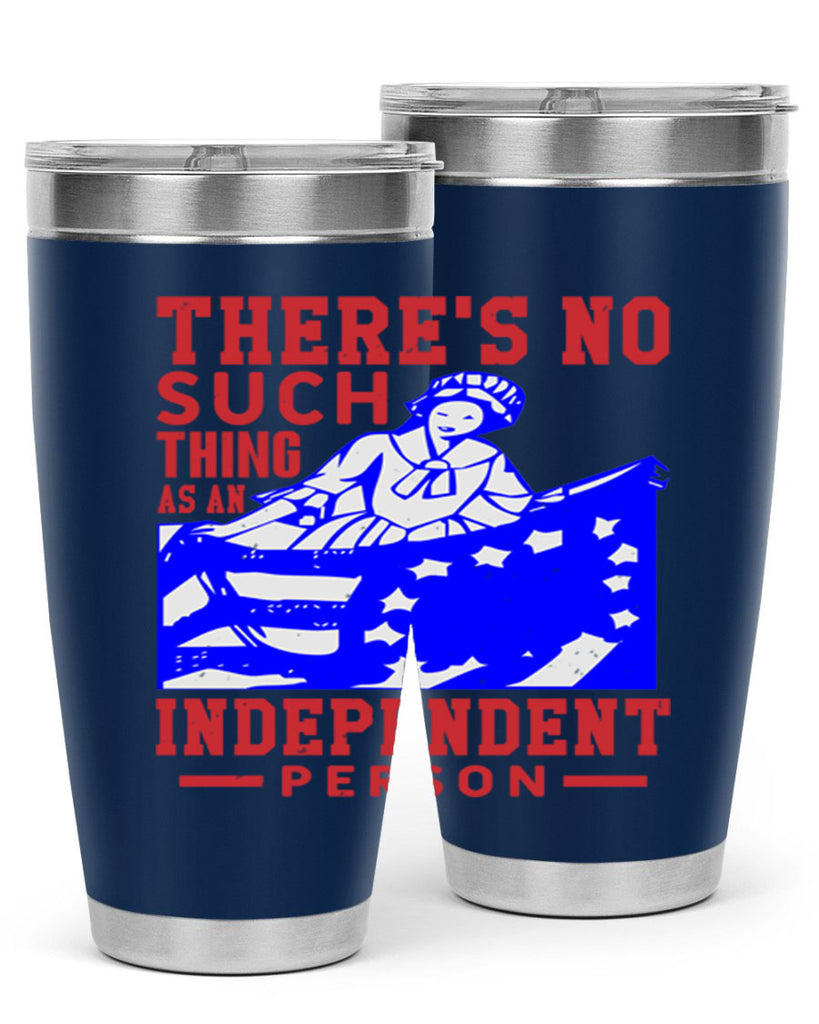 There is no suck thing as an independent Style 43#- Fourt Of July- Tumbler