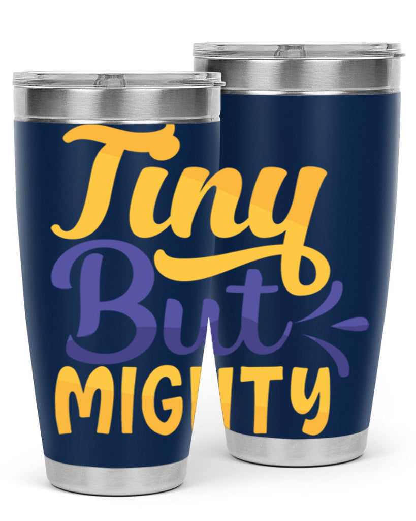 Tiny But Mighty Style 192#- baby- tumbler