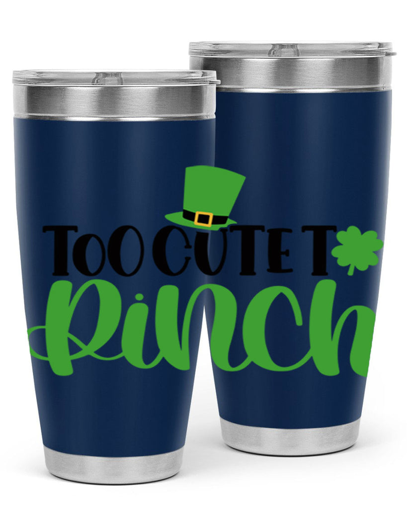 Too Cute To Pinch Style 21#- St Patricks Day- Tumbler