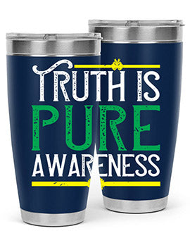 Truth is pure awareness Style 10#- self awareness- Tumbler
