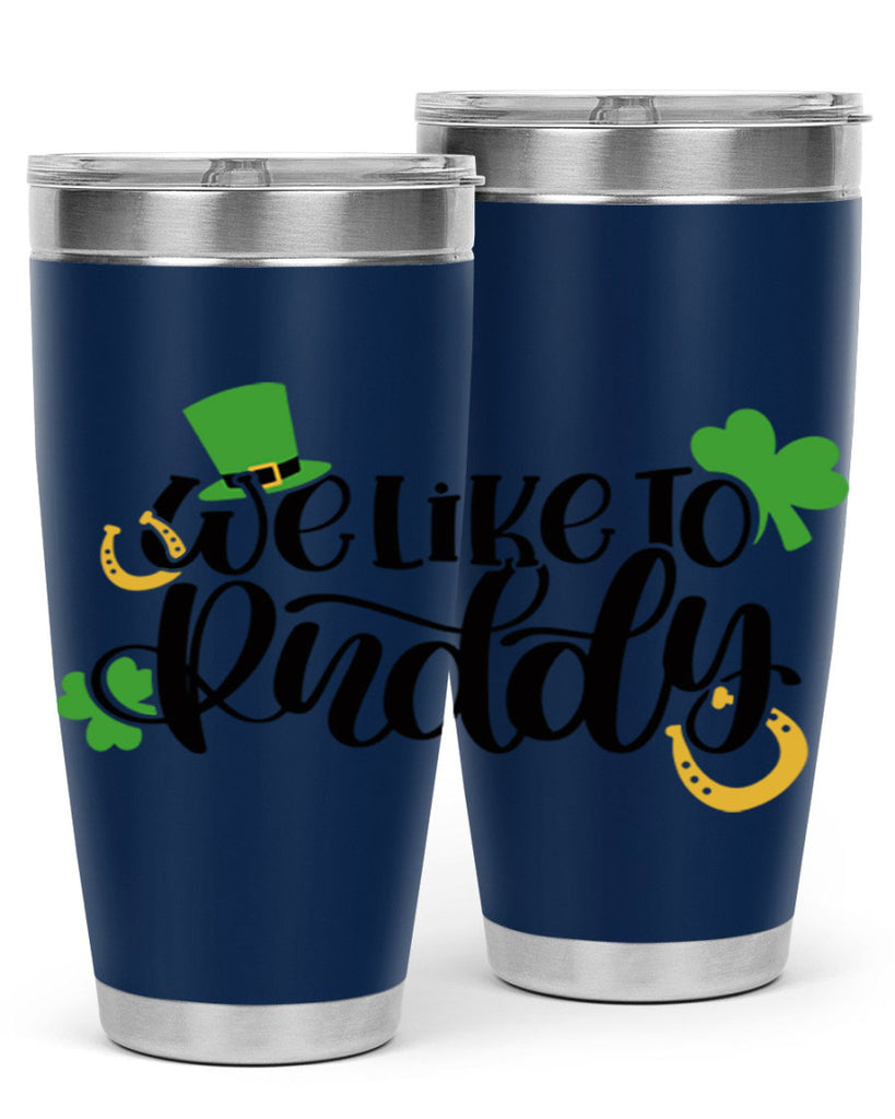 We Like To Puddy Style 18#- St Patricks Day- Tumbler