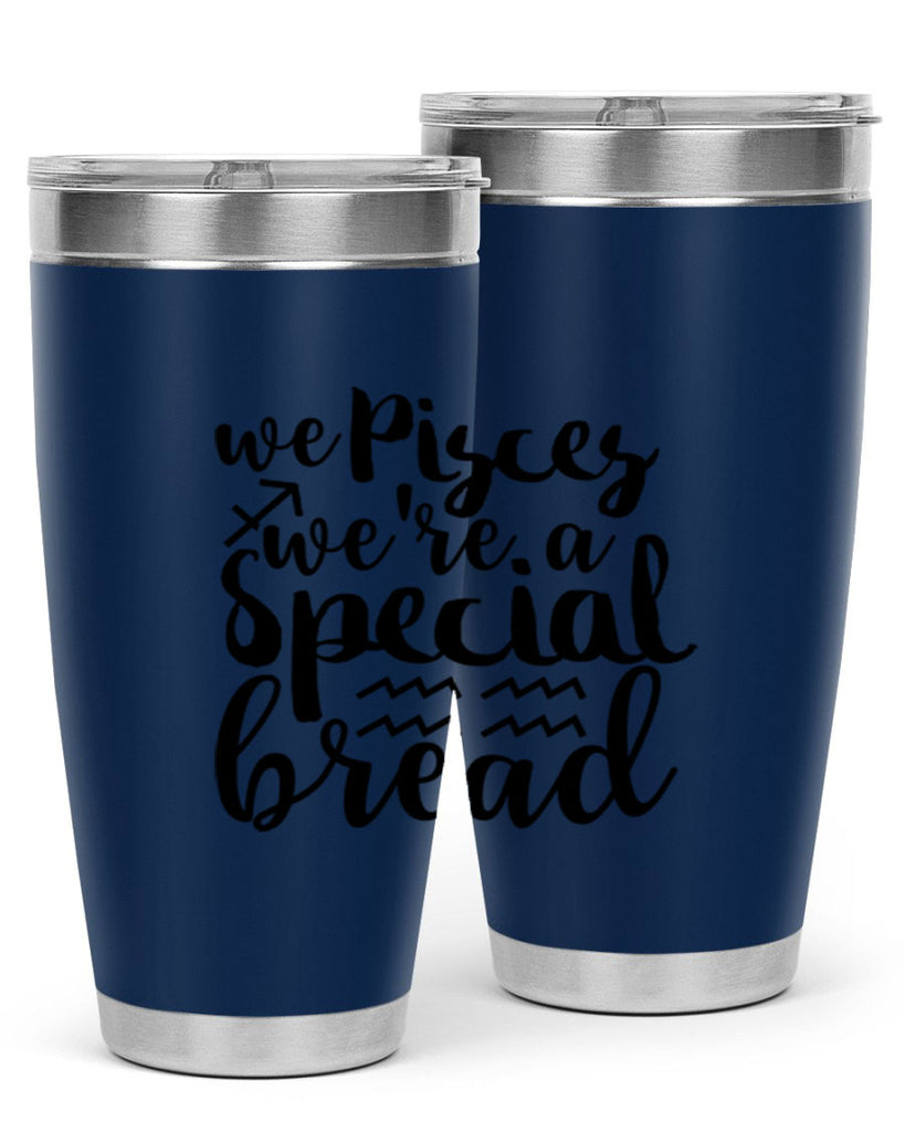 We pisces Were A Special Bread 557#- zodiac- Tumbler