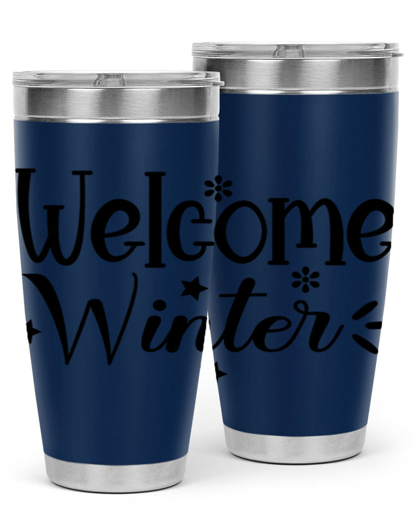 Welcome Winter476#- winter- Tumbler