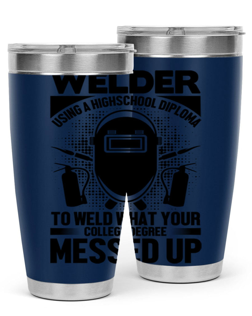 Welder using Style 3#- welder- tumbler