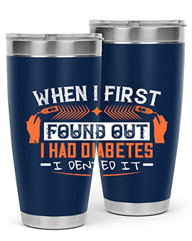 When I first found out I had diabetes I denied it Style 7#- diabetes- Tumbler