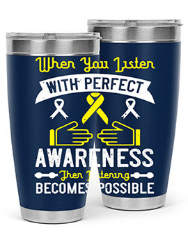 When you listen with perfect awareness then listening becomes possible Style 7#- self awareness- Tumbler