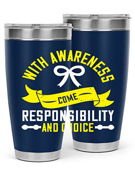 With awareness come responsibility and choice Style 5#- self awareness- Tumbler
