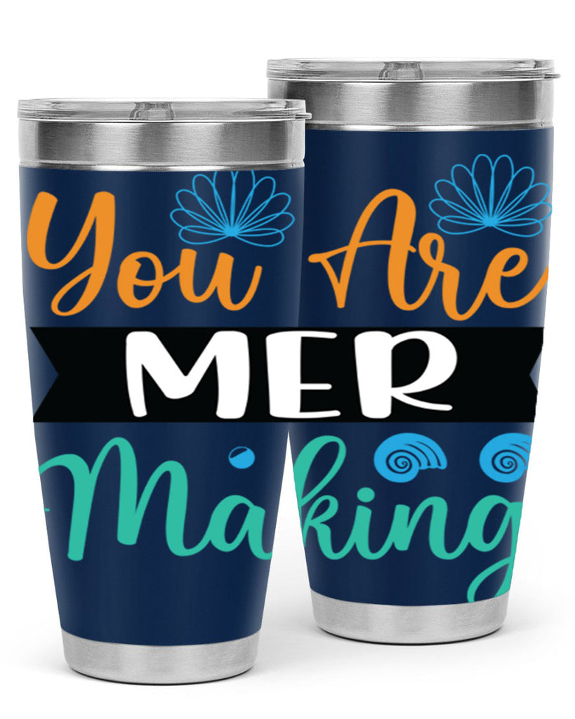 You Are Mer Making 683#- mermaid- Tumbler