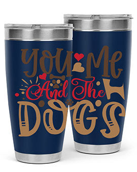 You Me And The Dogs Style 52#- dog- Tumbler
