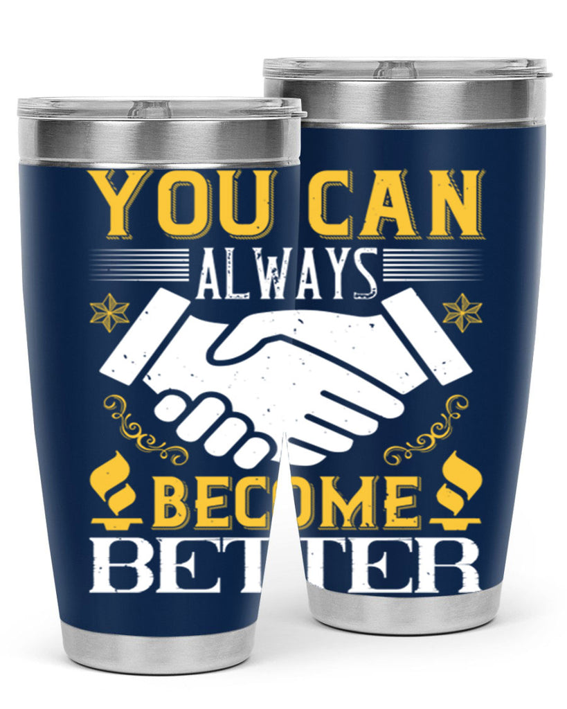 You can always become better Style 9#- coaching- tumbler