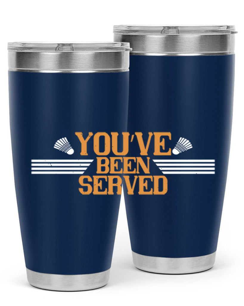 You’ve been served 1714#- badminton- Tumbler
