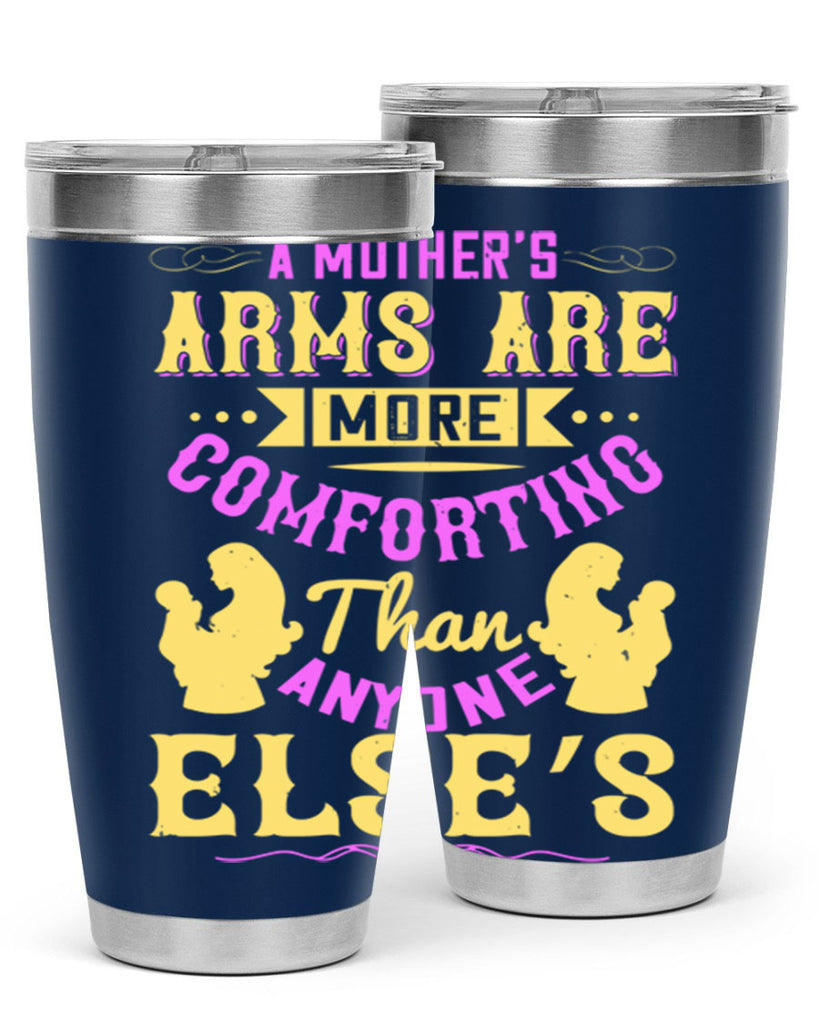 a mother’s arms are more comforting than anyone else’s 235#- mom- Tumbler