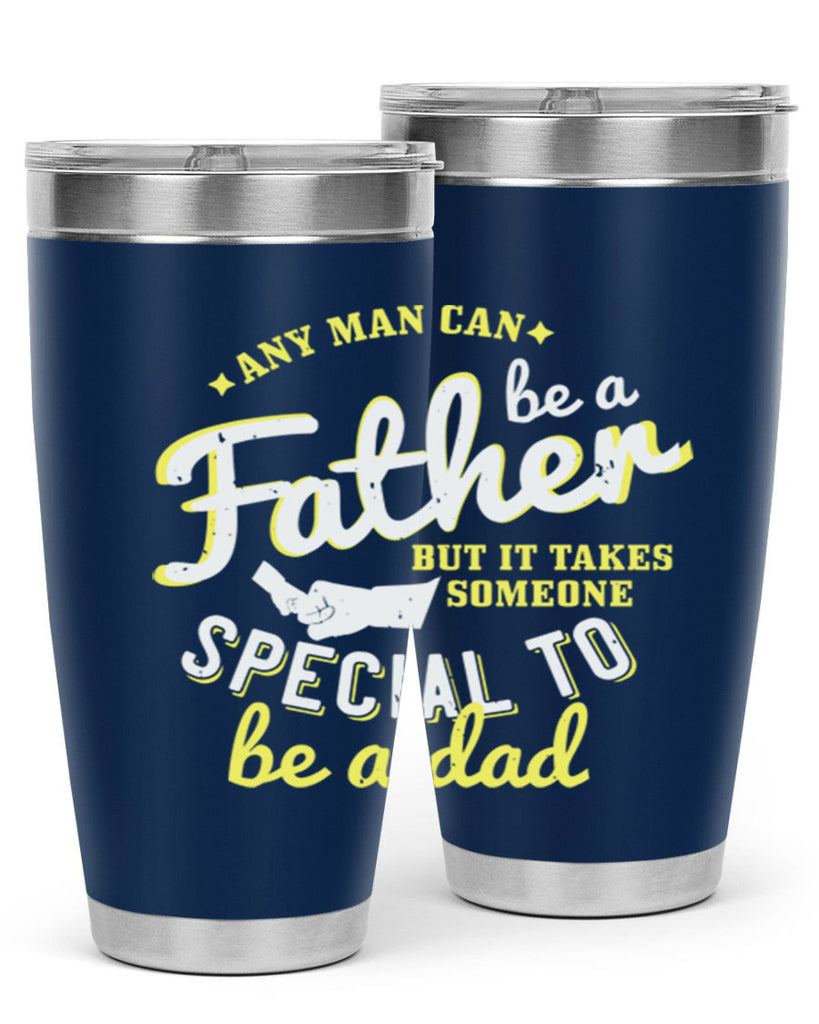 any man can be 257#- fathers day- Tumbler