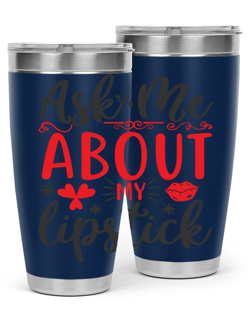 ask me about my lipstick Style 164#- make up- Tumbler