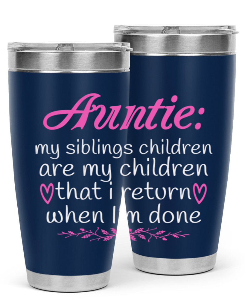 auntie my siblings children are my children that i return when I’m done Style 68#- aunt- Tumbler