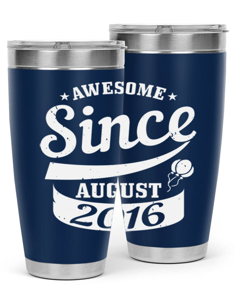 awesome since august Style 11#- birthday- tumbler