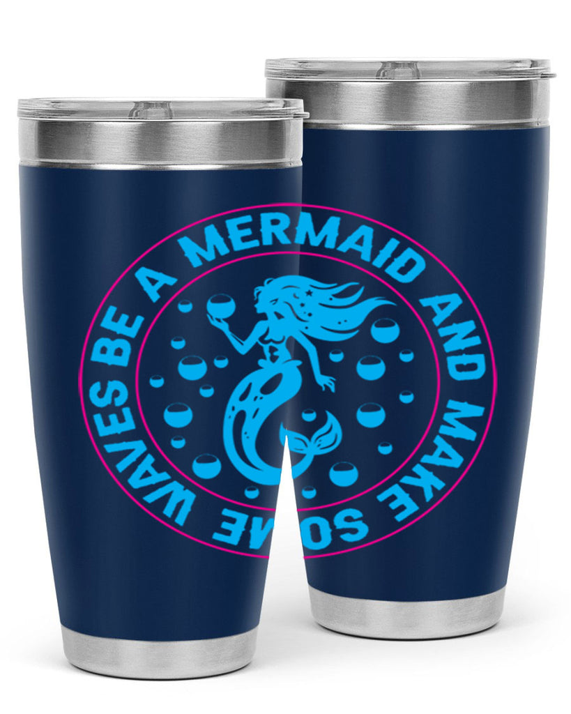be a mermaid and make some waves 43#- mermaid- Tumbler