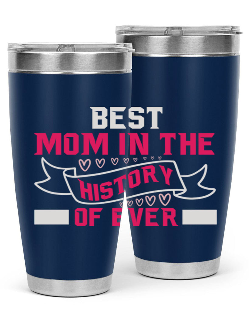 best mom in the history of ever 204#- mom- Tumbler