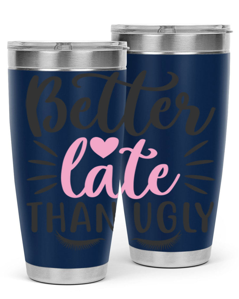 better late than ugly Style 162#- make up- Tumbler
