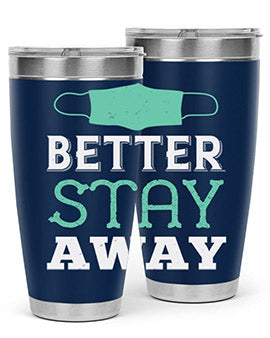 better stay away Style 37#- corona virus- Tumbler