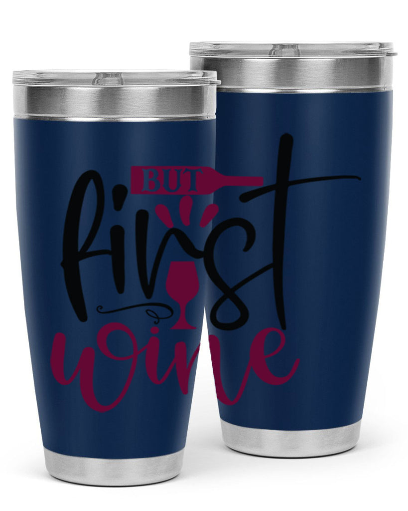 but first wine 205#- wine- Tumbler