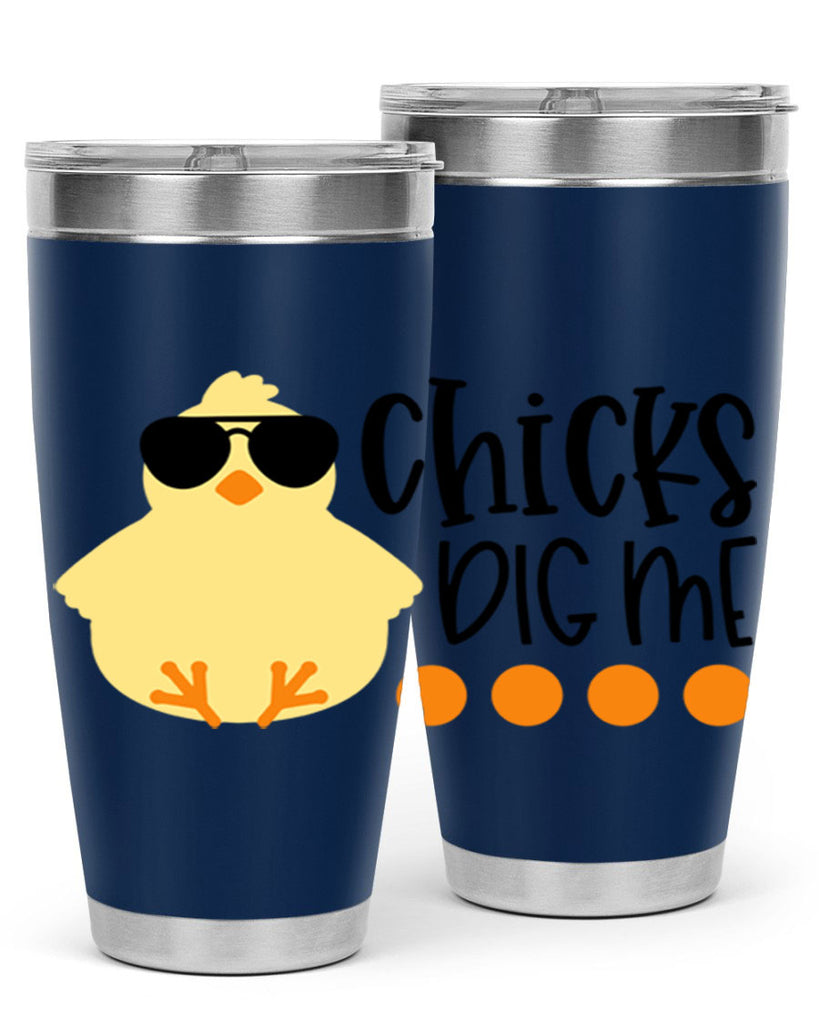 chicks dig me 65#- easter- Tumbler