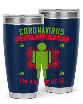 coronavirus i dont give a shit im aware of it Style 3#- corona virus- Tumbler