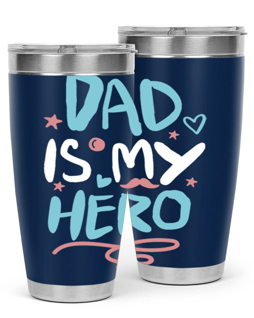 dad is my hero 106#- fathers day- Tumbler