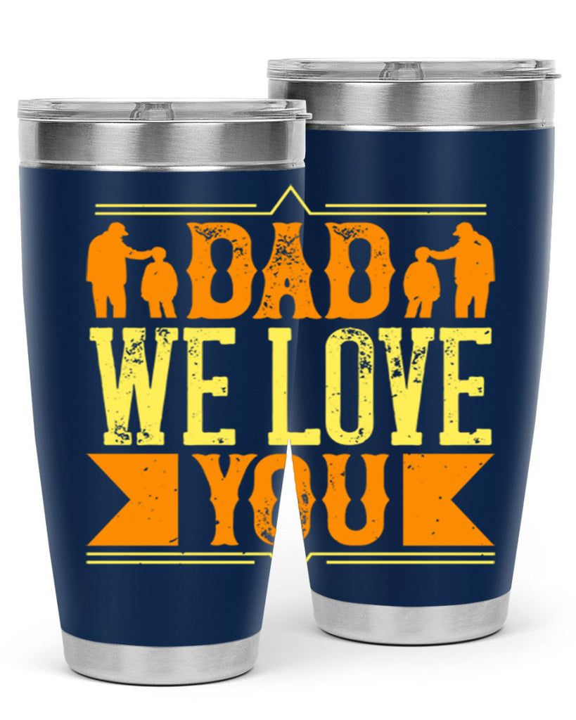 dad we love you 259#- fathers day- Tumbler