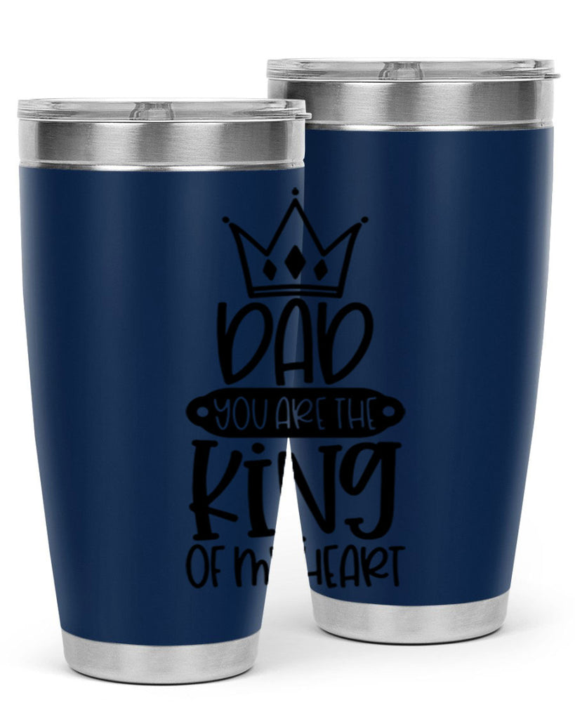 dad you are the king of my heart 57#- fathers day- Tumbler