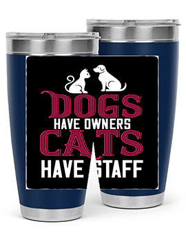 dog have owners cat have stafe Style 45#- cat- Tumbler