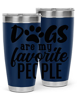 dogs are my favorite people Style 92#- dog- Tumbler