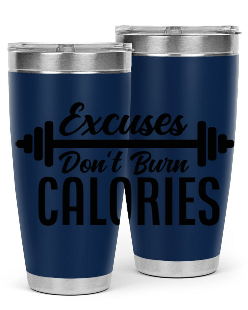 excuses dont burn calories 45#- gym- Tumbler