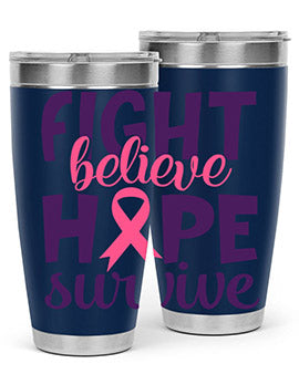 fight believe hope survive Style 13#- breast cancer- Tumbler