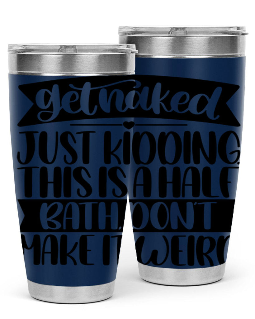 get naked just kidding this is a half bath dont 38#- bathroom- Tumbler