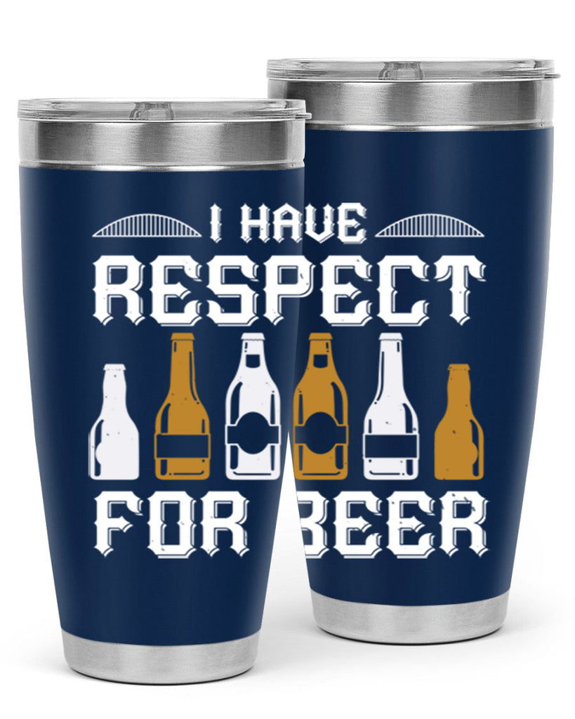 i have respect for beer 78#- beer- Tumbler