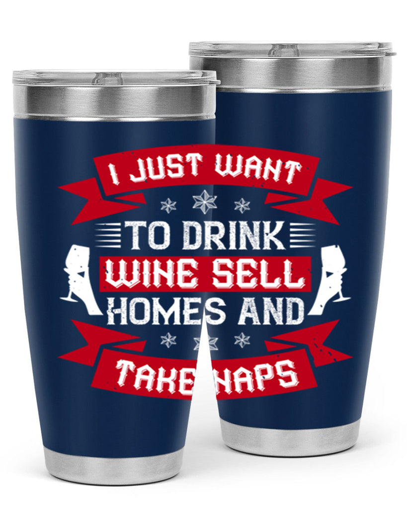 i just want to drink wine sell home and take naps 44#- drinking- Tumbler