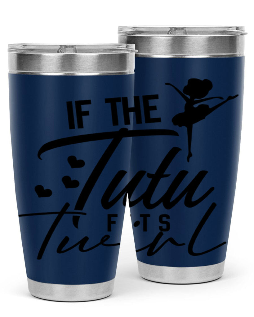 if the tutu fits twirl 48#- ballet- Tumbler