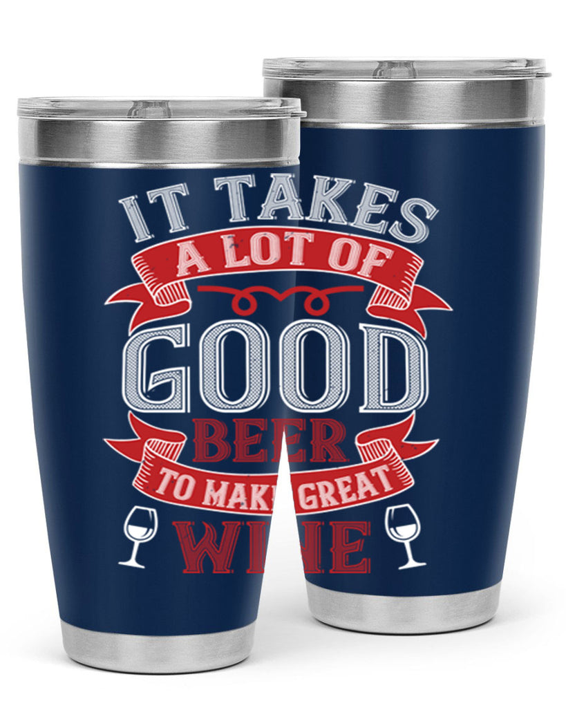 it takes a lot of 73#- wine- Tumbler