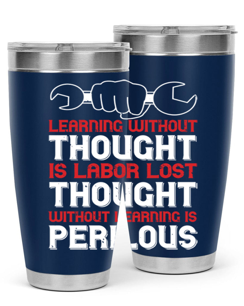 learning without thought is labor lost thought without learning is perilous 26#- labor day- Tumbler