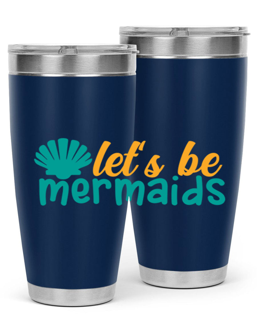 lets be mermaids Style 93#- summer- Tumbler