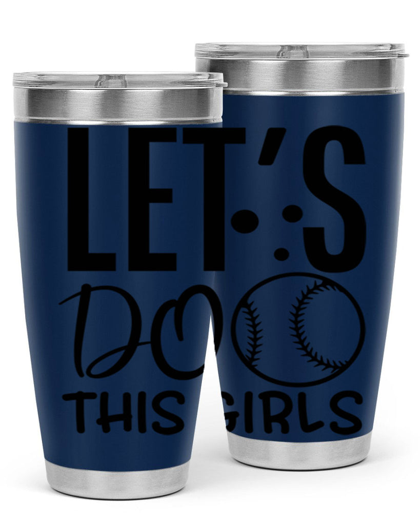 lets do this girls 2281#- softball- Tumbler