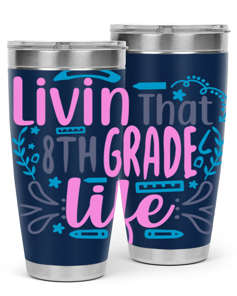 livin that 8th garde life 4#- 8th grade- Tumbler
