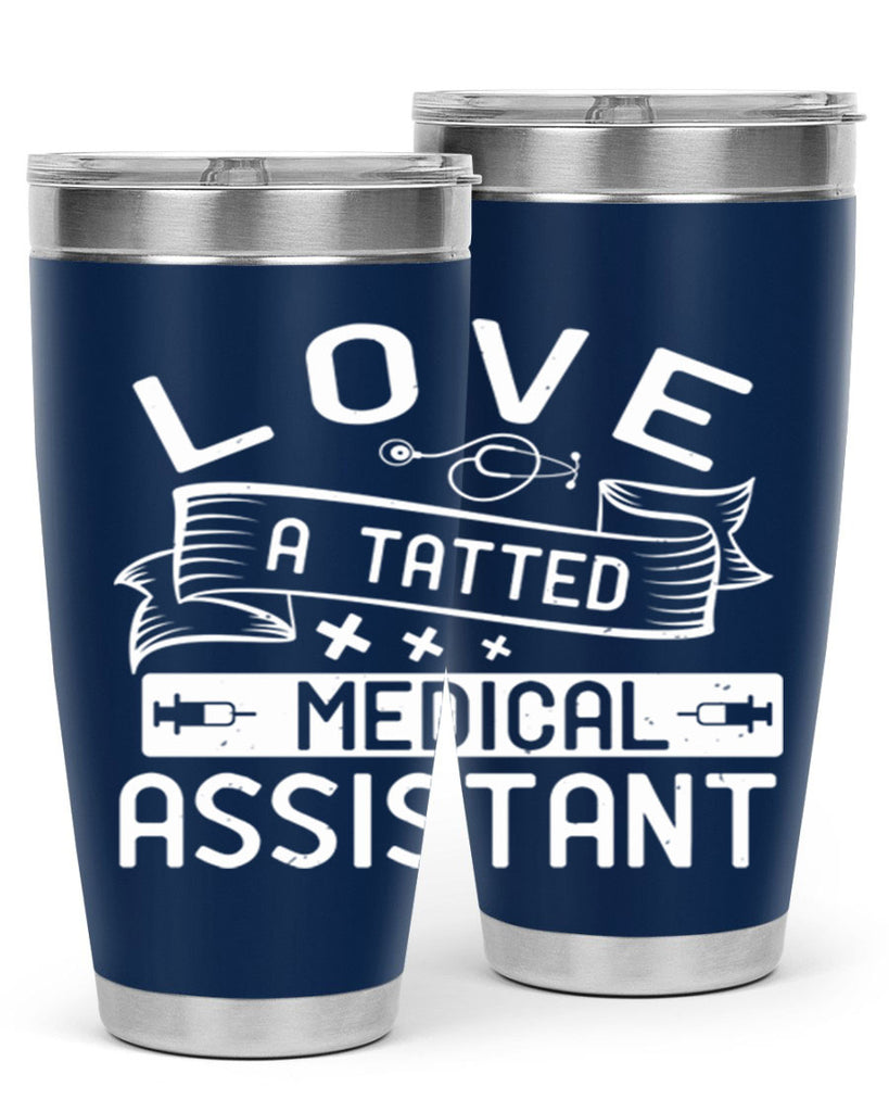 love a tatted medical assistant Style 37#- medical- tumbler
