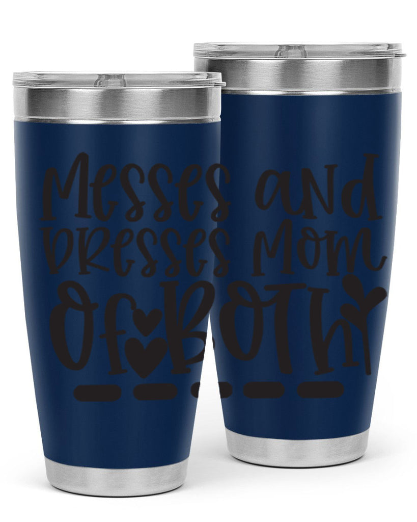 messes and dresses mom of both 379#- mom- Tumbler