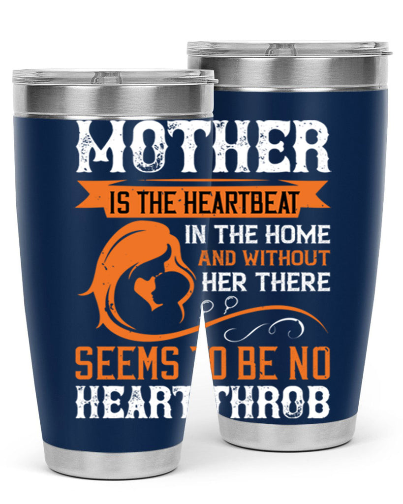 mother is the heartbeat 65#- mothers day- Tumbler