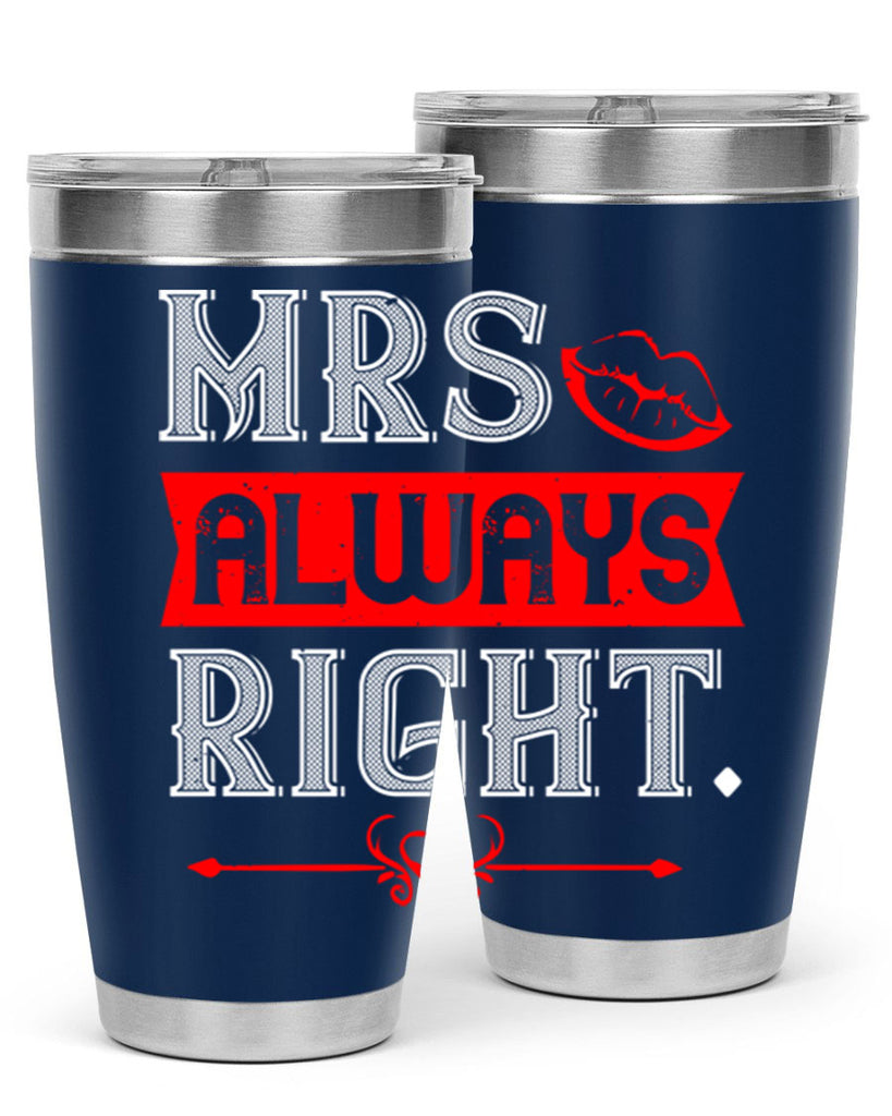 mrs always right 40#- valentines day- Tumbler