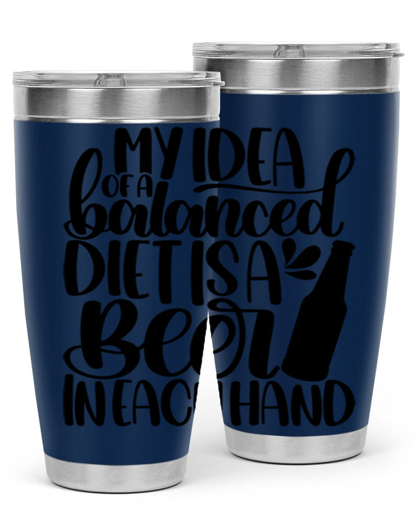 my idea of a balanced diet 24#- beer- Tumbler